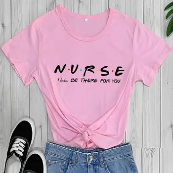 Enfermera voy a Estar Allí Para Usted Algodón de Color Impresa de las Mujeres Camiseta de la Enfermera Camisetas de la Enfermera de la Vida O-Cuello de Jersey de Manga Corta Tops