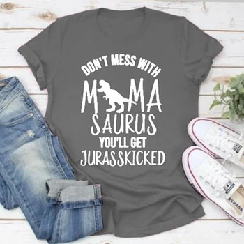 2020 no se metan con Mamasaurus obtendrá Jurasskicked T-shirt de las Mujeres Top Camisetas Mujer Letras de Impresión de Abrigo para las Mujeres Divertidas Camiseta