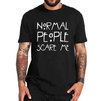 La Gente Normal Me asusta la camiseta de Autismo de Educación de la Camiseta de American Horror Story Letra de Impresión Unisex con cuello redondo Algodón Camiseta Tops