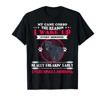 Hasta Principios de los-Hombres T-Shirt-Negro Gracioso Cane Corso Perro Camiseta - Razón por la que me levanto