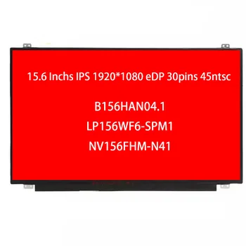 NV156FHM-N41 15.6 Inchs en la Pantalla del Portátil eDP 30 Pines 1920*1080 IPS LCD de Matriz de Exhibición B156HAN04.1 LP156WF-SPM1 Arriba+Abajo agujeros de los Tornillos