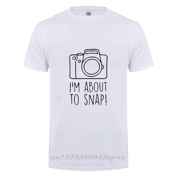 Estoy A punto de Snap Fotógrafo de Cámara Presente Gracioso, Humor, Gran Regalo de la camiseta Para Hombre Mujer de Manga Corta de Algodón Camisetas